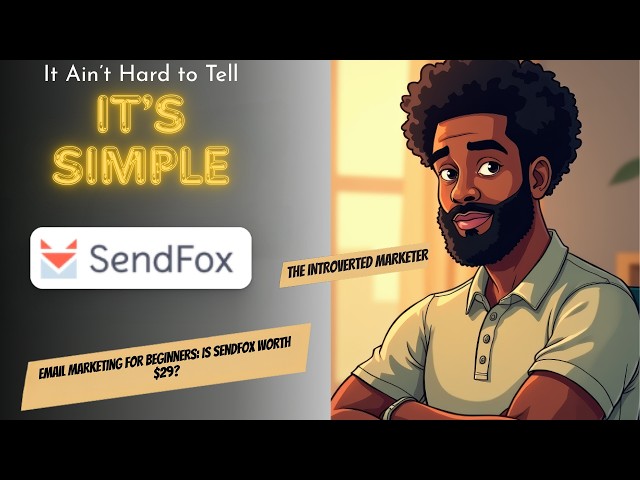 Email Marketing for Beginners: Is SendFox Worth $29?