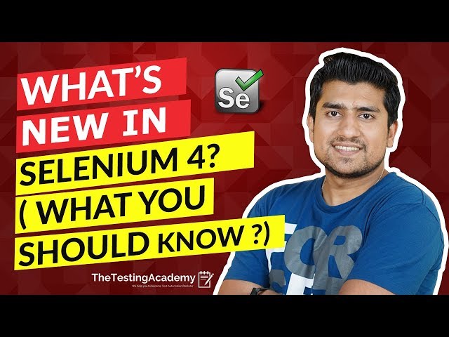 Selenium 4 Features | What’s new in  SELENIUM 4?