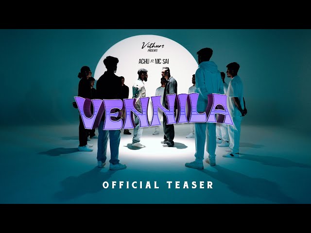 VENNILA OFFICIAL MUSIC VIDEO TEASER - ACHU | @MCSAI  |  @vithurs  | MJ MELODIES