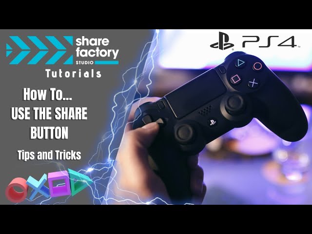 RECORDING YOUR FOOTAGE ~ PS4 Share Button ~ Basics and Tips