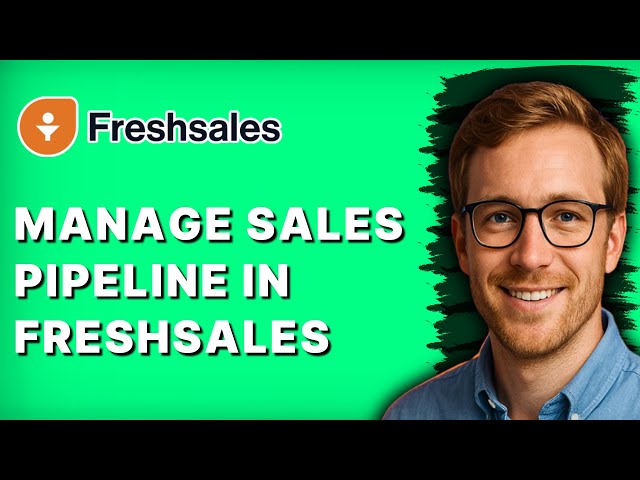 How to Manage Sales Pipeline in Freshsales [2026 Full Guide]