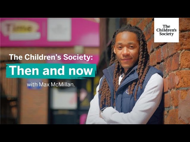 The Children's Society: Then and now, with Max McMillan