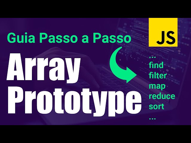 Guia Passo a Passo Array.prototype - JavaScript