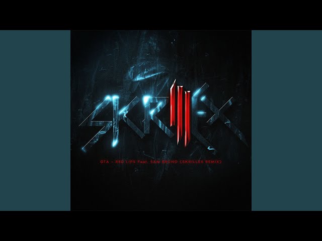 Red Lips (feat. Sam Bruno) (Skrillex Remix)