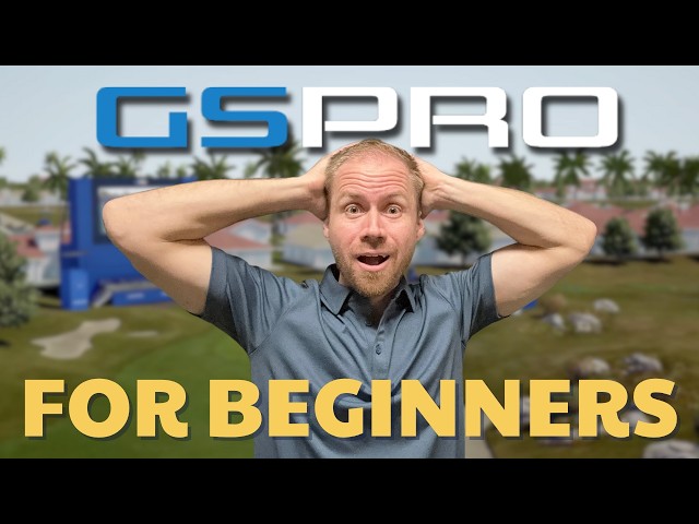 GSPro Beginners Guide: From Setup to Practice & Play