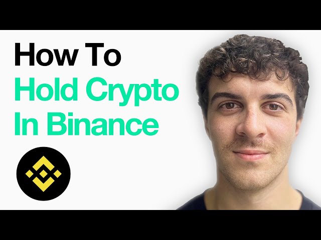 How To Hold Crypto In Binance (Full 2025 Guide)