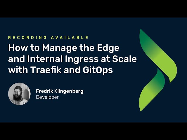 How to Manage the Edge and Internal Ingress at Scale with Traefik and GitOps