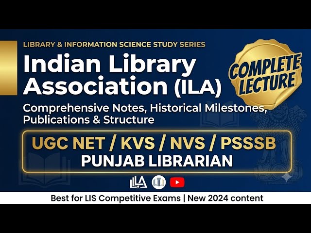 Indian Library Association (ILA) | Complete Notes |PUNJAB LIBRARIAN, UGC-NET, KVS, NVS