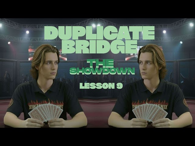 Lesson 9: Why Duplicate Bridge Rewards SMART PLAYERS Over Lucky Ones