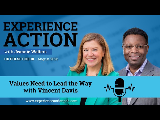 Values Need to Lead the Way with Vincent Davis (CX Pulse Check - August 2026)