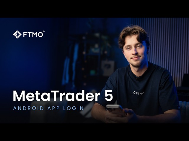 How to Log In to MT5 on Android App | FTMO