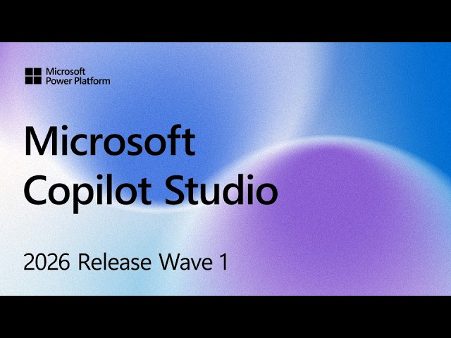 Microsoft Copilot Studio | 2026 Release Wave 1