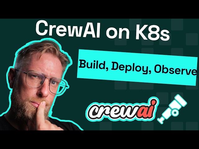 Build, Deploy & Observe  a CrewAI Multi-Agent System on Kubernetes