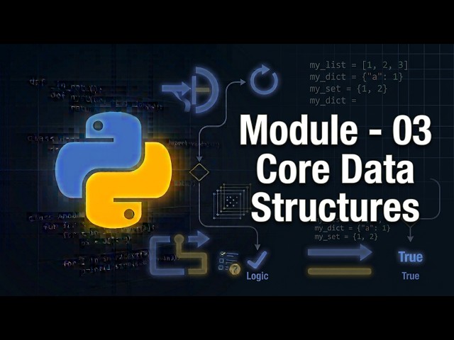 Python Module 3: Core Data Structures — Overview & What You'll Learn