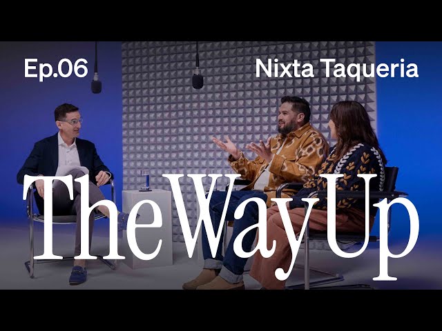 Guy Raz x Square | The Way Up: Nixta Taqueria