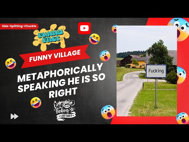 Funny Village Names Metaphorically speaking he is so right #funny #village #shorts