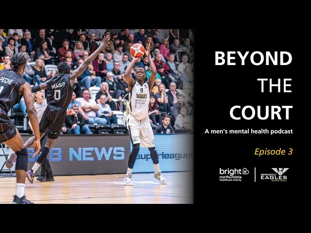 Beyond the Court #3 - Sam & Sauveur on men's mental health