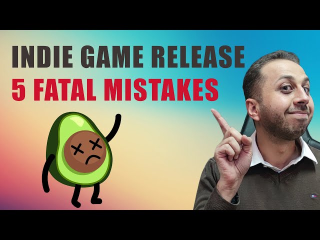 5 Fatal Mistakes You Should Avoid When Releasing Your First Video Game
