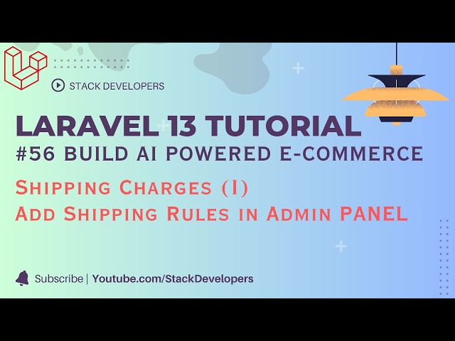 Laravel 13 AI Tutorial #56 | Shipping Charges (I) | Add Shipping Rules in Filament Admin Panel