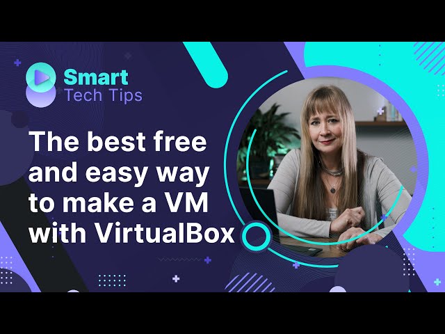 The best free and easy way to make a virtual machine with VirtualBox and SmartDeploy