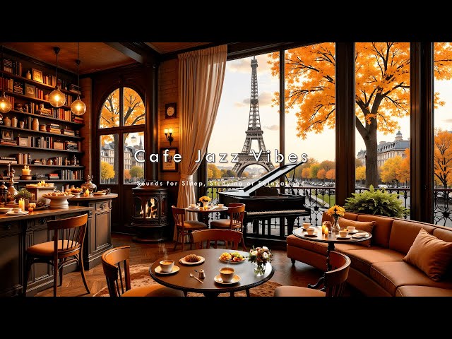 (NO ADS) Paris Autumn Café Jazz Vibes 🍂 Cozy Piano, Fireplace & Eiffel Tower View Ambience for Rela