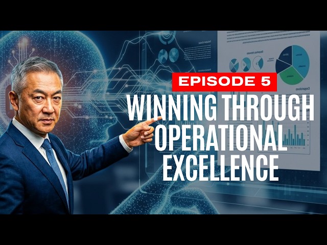 Winning Through Operational Excellence | How Smart Businesses Build Competitive Advantage