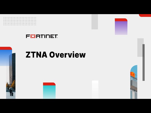 ZTNA Overview