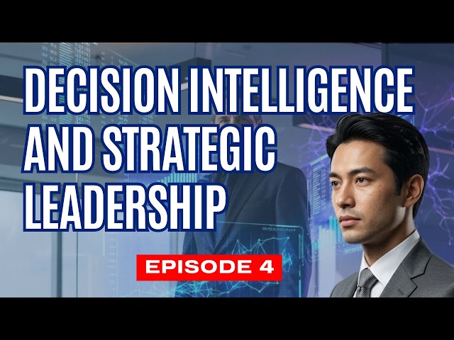 Decision Intelligence and Strategic Leadership | How AI Helps Leaders Make Better Decisions