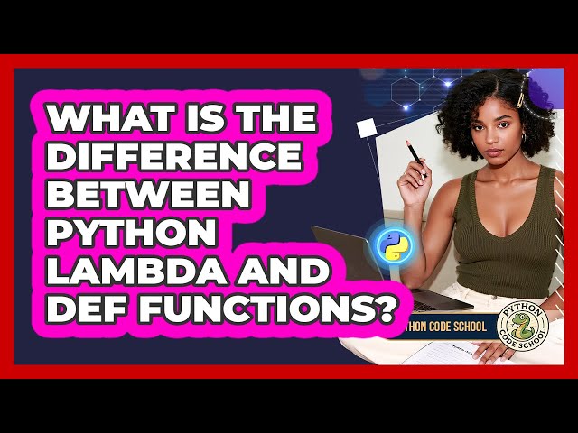 What Is The Difference Between Python Lambda And Def Functions? - Python Code School