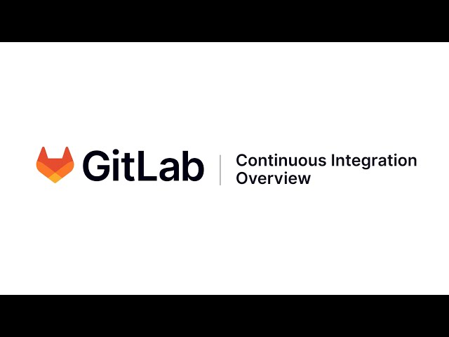 GitLab Continuous Integration Overview (v2)(HD)