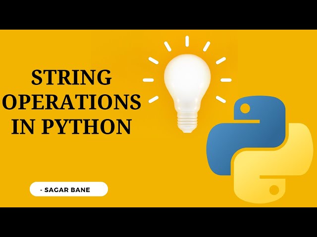 Working with Strings: A Guide to String Operations | Python Tutorial #2