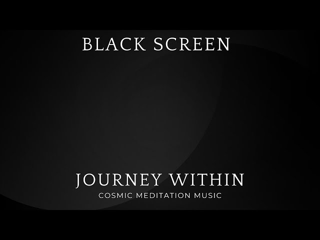 Journey Within: Cosmic Meditation Music