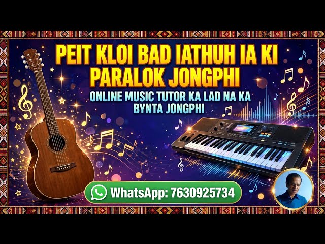 PEIT KLOI // KA LAD NA KA BYNYA JONGPHI // JINGPYNSHAI / ONLINE MUSIC TUTOR // B.D.R