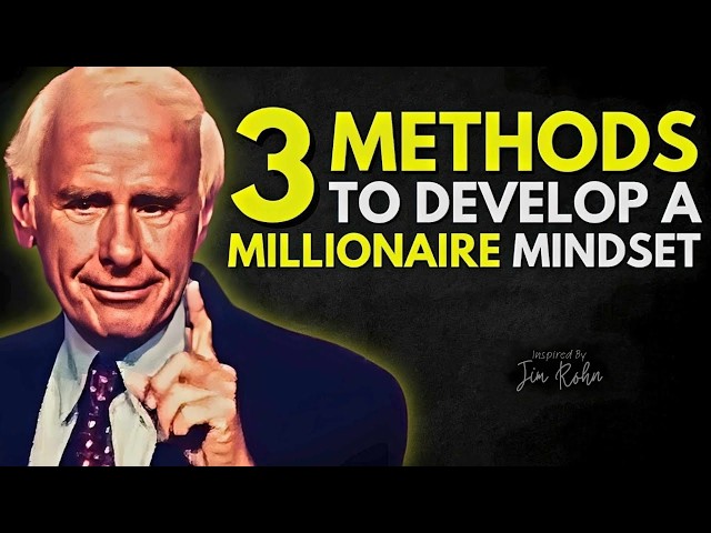 3 Methods to Develop a Millionaire Mindset | Jim Rohn Motivation