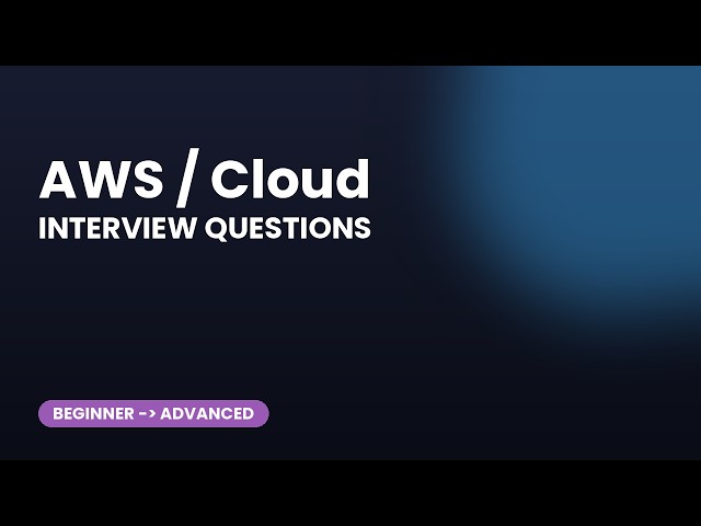 AWS / Cloud Interview Questions: Top 30 Practice Solutions