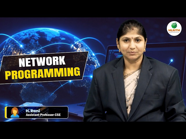 NETWORK PROGRAMMING | BY MRS. H. RANI || MLRITM