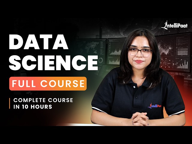 Learn Data Science Full Course 2026 | Data Science for Beginners | Intellipaat