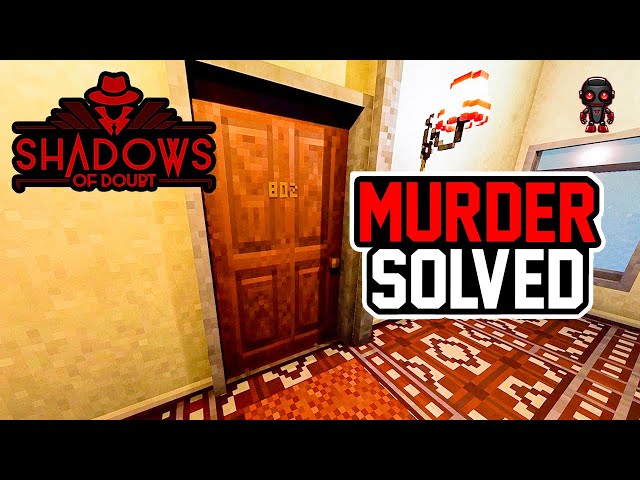 Solving My FIRST CASE in Shadows Of Doubt