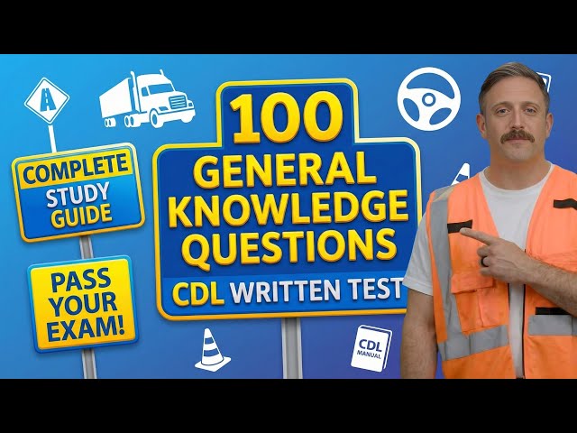 CDL General Knowledge Study Guide: 100 TOP Questions to Pass First Try!