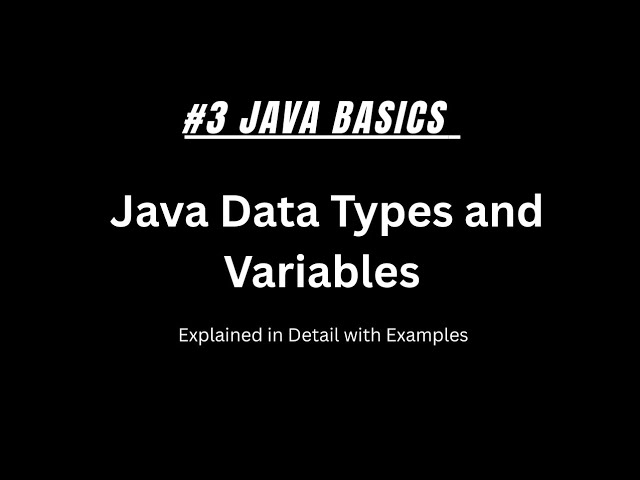 Java Data Types & Variables Explained in Detail | All Types with Examples | Java Basics for Beginner