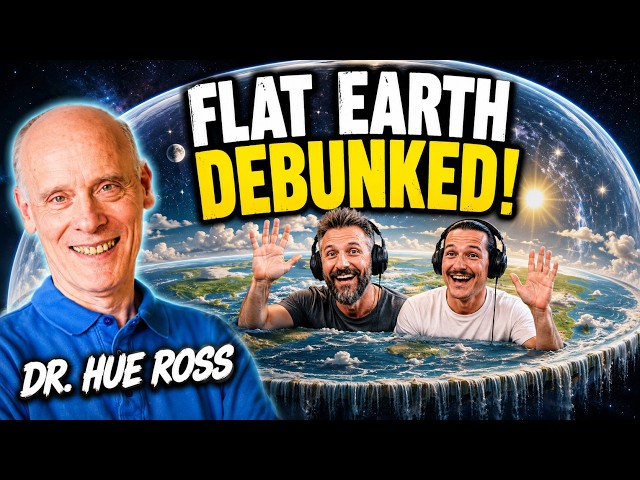 Flat Earth Proofs Debunked By Christian Astrophysicist Dr. Hugh Ross