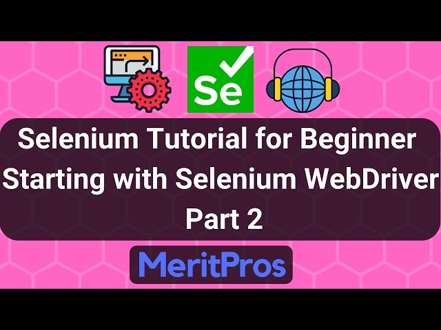 Selenium Tutorial for Beginner - Starting with Selenium WebDriver – Part 2