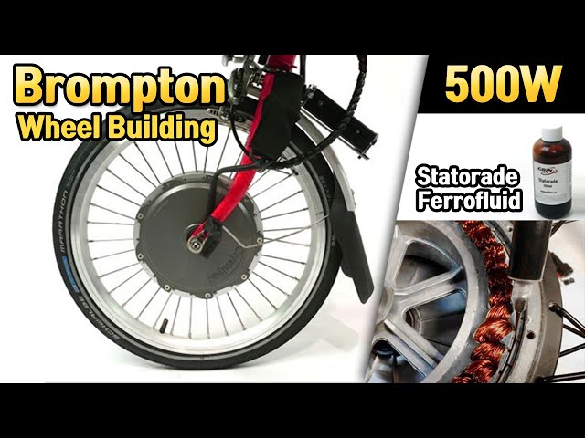 Brompton SAW20 Hub Motor Wheel building and  Statrade Ferrofluid GRIN : 16inch Radial