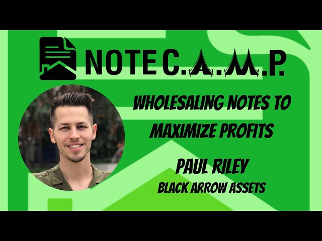 #Wholesaling & Arbitraging Notes to Maximize Profits with Paul Riley