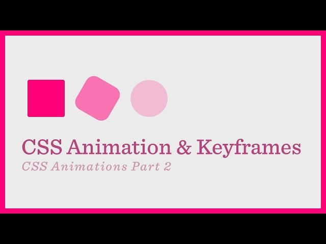 CSS Animation & Keyframes (CSS Animations Series Part 2)