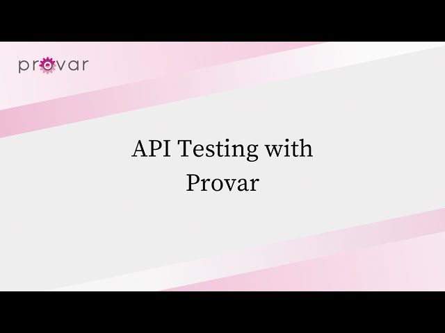 API Testing with Provar