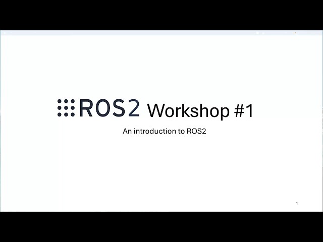 ROS 2 Workshop #1: Introduction to ROS 2