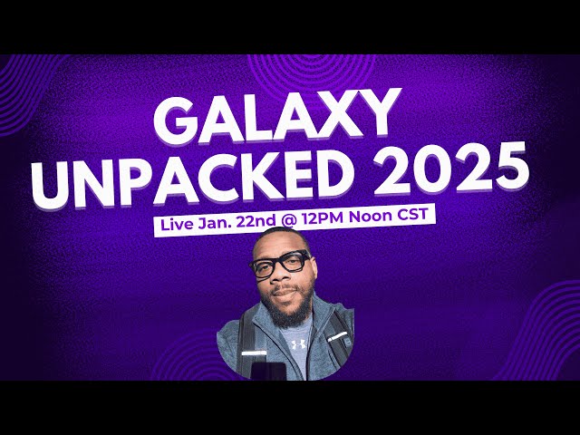 Galaxy Unpacked 2025: Let's See How Samsung Starts 2025!