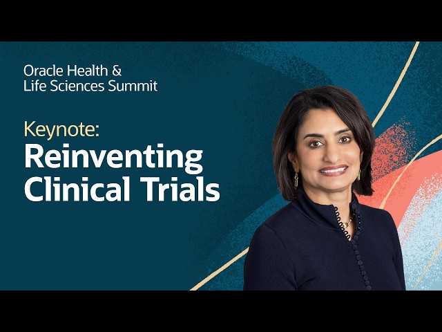 Reinventing Clinical Trials: Oracle Health and Life Sciences Summit 2026
