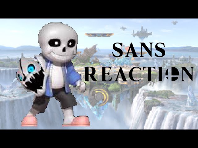 SANS UNDERTALE AND MEGALOVANIA FOR SMASH ULTIMATE REACTION